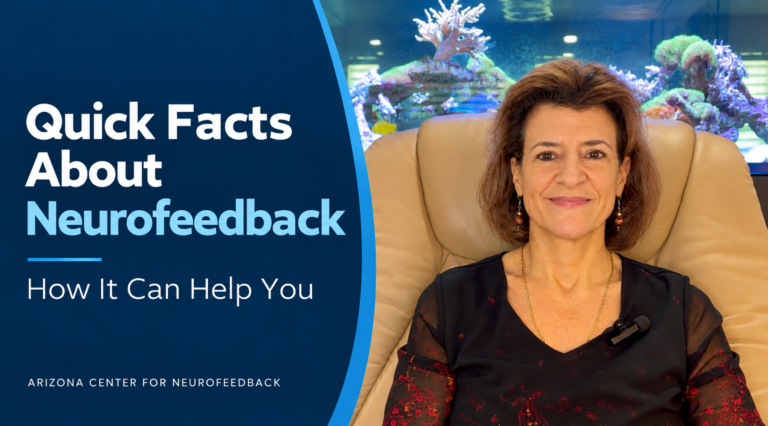 Quick Facts About Neurofeedback and How It Can Help You: Arizona Center For Neurofeedback